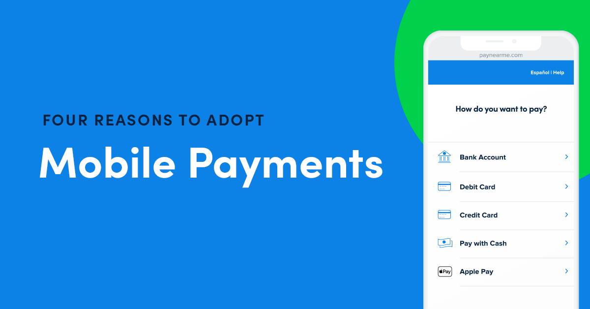 Four Reasons Your Business Needs to Adopt Mobile Payments