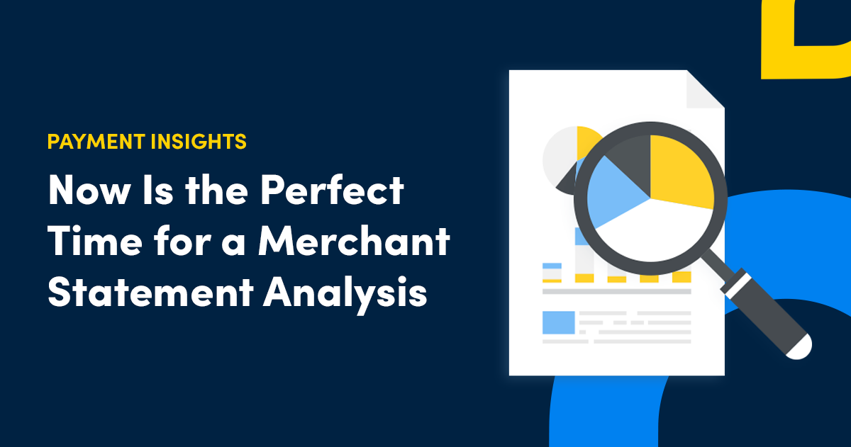 Why Now Is the Perfect Time to Run a Merchant Statement Analysis