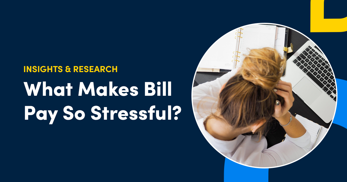 What Makes Bill Pay So Stressful?