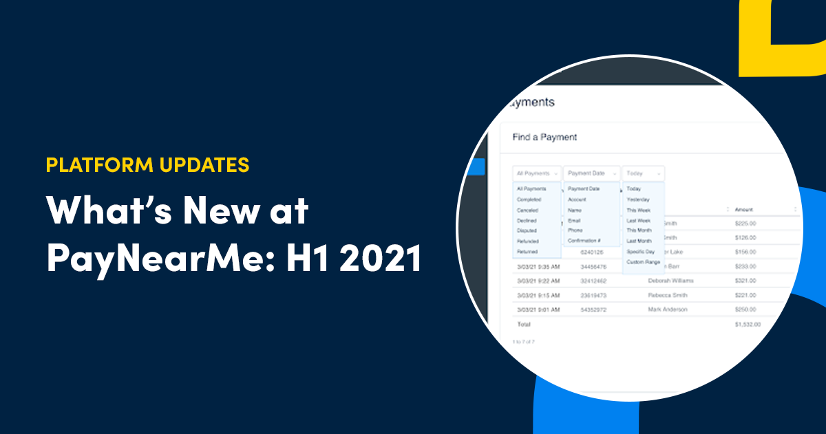 What’s New at PayNearMe: H1 2021